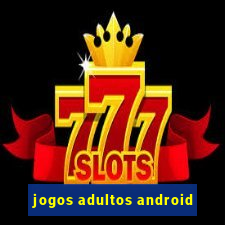 jogos adultos android